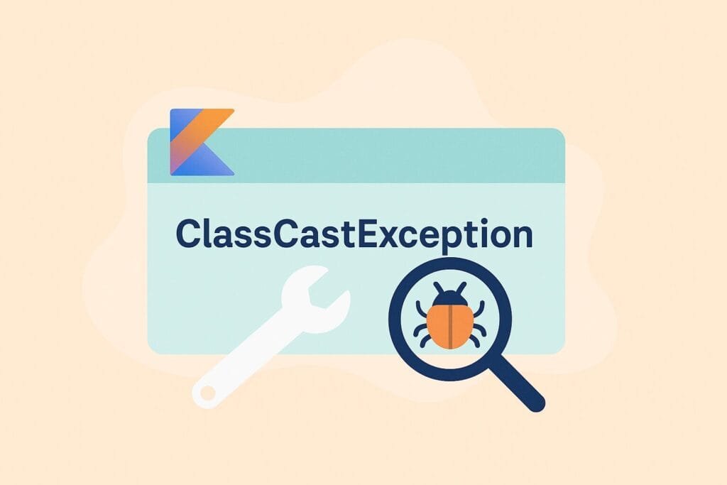 Fixing ClassCastException Kotlin