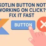Kotlin Button Not Working
