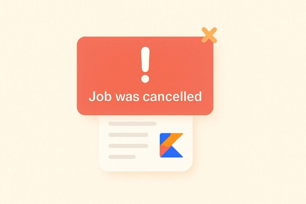 Fixing "Job was cancelled" Error in Kotlin Coroutine