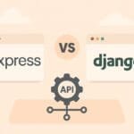 Express.js vs Django for APIs