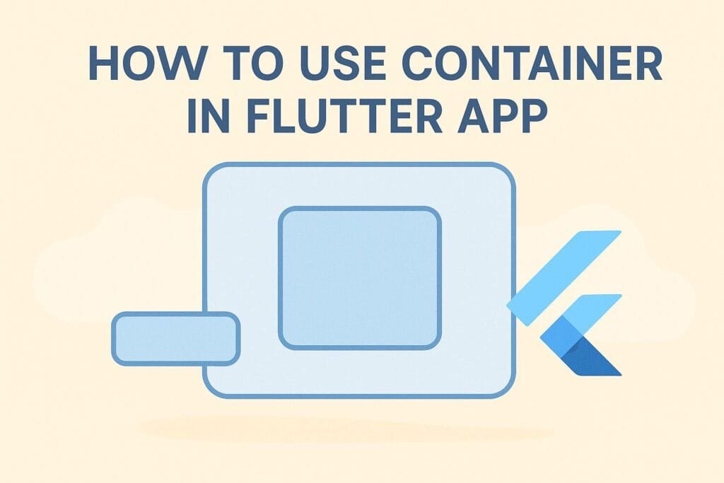how to use container in flutter app