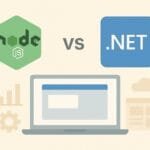 Node.js vs .NET: Which One Is Better for Enterprise Apps?