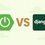 Spring Boot vs Django: Which Framework Is More Powerful?