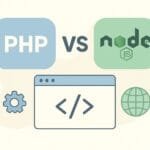 PHP vs Node.js: Which Is Best for Web Development?